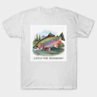 Catch the Rainbow! Rainbow trout fish watercolor image T-Shirt